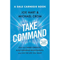 Take Command: Find Your Inner Strength, Build Enduring Relationships, and Live the Life You Want - Paperback