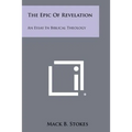 The Epic of Revelation: An Essay in Biblical Theology - Paperback