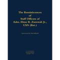 Reminiscences of Staff Officers of Adm. Elmo R. Zumwalt Jr., USN (Ret.) - Hardcover