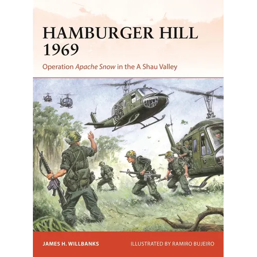 Hamburger Hill 1969: Operation Apache Snow in the a Shau Valley - Paperback