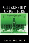 Citizenship Under Fire: Democratic Education in Times of Conflict - Paperback