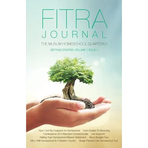 Fitra Journal ⼁Getting Started with Muslim Homeschooling: Issue One - Paperback
