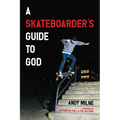 A Skateboarder's Guide to God - Paperback