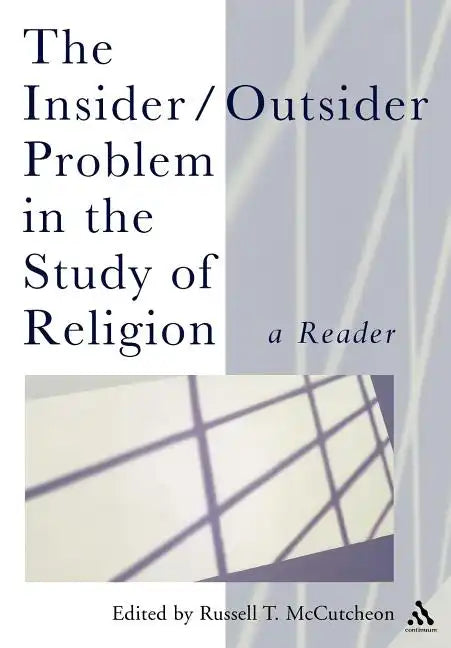 The Insider/Outsider Problem in the Study of Religion: A Reader - Paperback
