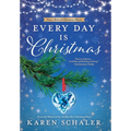 Every Day Is Christmas: A Heartwarming, Feel Good Christmas Romance Novel - Hardcover