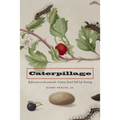 Caterpillage: Reflections on Seventeenth-Century Dutch Still Life Painting - Hardcover