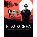 Ghibliotheque Film Korea: The Essential Guide to the Wonderful World of Korean Cinema - Hardcover