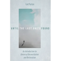 Until the Last One's Found: An Introduction to Universal Reconciliation and Restoration - Paperback