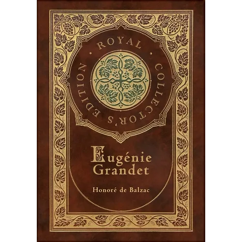 Eug?nie Grandet (The Human Comedy) (Royal Collector's Edition) (Case Laminate Hardcover with Jacket) - Hardcover
