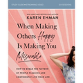 When Making Others Happy Is Making You Miserable Bible Study Guide Plus Streaming Video: How to Break the Pattern of People Pleasing and Confidently L - Paperback