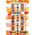 Young Changemakers: Changing the World One Story at a Time - Paperback