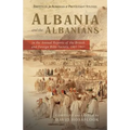 Albania and the Albanians in the Annual Reports of the British and Foreign Bible Society, 1805-1955 - Paperback