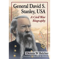 General David S. Stanley, USA: A Civil War Biography - Paperback
