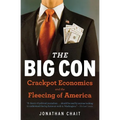 The Big Con: The True Story of How Washington Got Hoodwinked and Hijacked by Crackpot Economics - Paperback