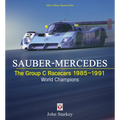 Sauber-Mercedes - The Group C Racecars 1985-1991: World Champions - Paperback