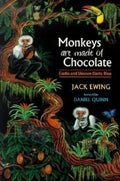 Monkeys Are Made of Chocolate: Exotic and Unseen Costa Rica - Paperback