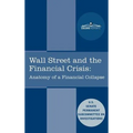 Wall Street and the Financial Crisis: Anatomy of a Financial Collapse - Hardcover