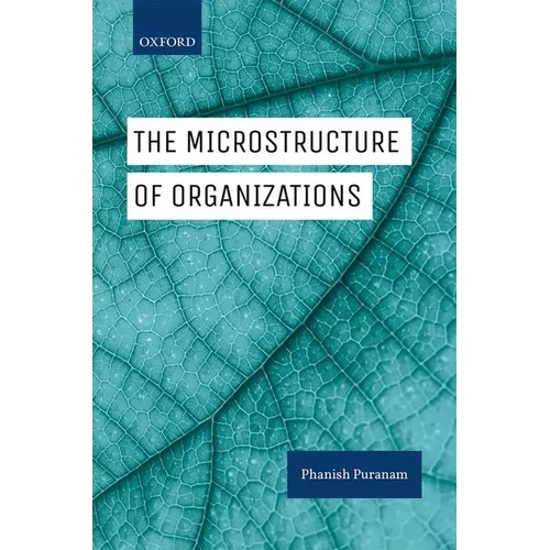 The Microstructure of Organizations - Hardcover
