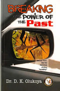 Breaking the Power of the Past - Paperback