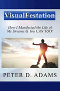 Visualfestation: How I Manifested the Life of My Dreams & You CAN TOO! - Paperback