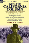 With the California Column: Against Confederates and Hostile Indians During the American Civil War - Hardcover