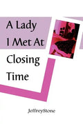 A Lady I Met at Closing Time - Paperback