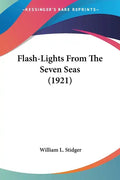 Flash-Lights From The Seven Seas (1921) - Paperback