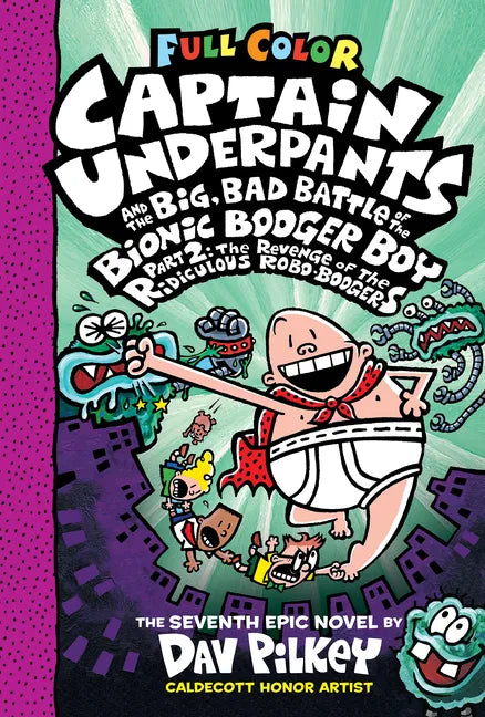Captain Underpants and the Big, Bad Battle of the Bionic Booger Boy, Part 2: The Revenge of the Ridiculous Robo-Boogers: Color Edition (Captain Underp - Hardcover