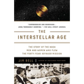 The Interstellar Age: The Story of the NASA Men and Women Who Flew the Forty-Year Voyager Mission - Paperback