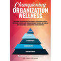 Championing Organizational Wellness - Paperback