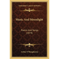 Music and Moonlight: Poems and Songs (1874) - Paperback
