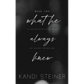 What He Always Knew: Special Edition - Paperback