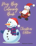 My Big Coloring Book: Greatest Activity Book Ever Variety Of Beautiful Pictures Christmas Edition 100 Pages! - Paperback