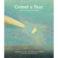 Comet & Star: A Story of Cosmic Friendship - Hardcover