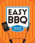 Easy BBQ: Simple, Flavorful Recipes for Home Grilling - Paperback