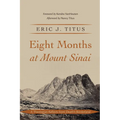 Eight Months at Mount Sinai: A Theologian Reflects from Death's Borderland - Paperback