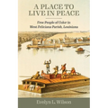 A Place to Live in Peace: Free People of Color in West Feliciana Parish, Louisiana - Paperback