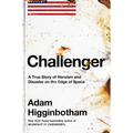 Challenger: A True Story of Heroism and Disaster on the Edge of Space - Hardcover