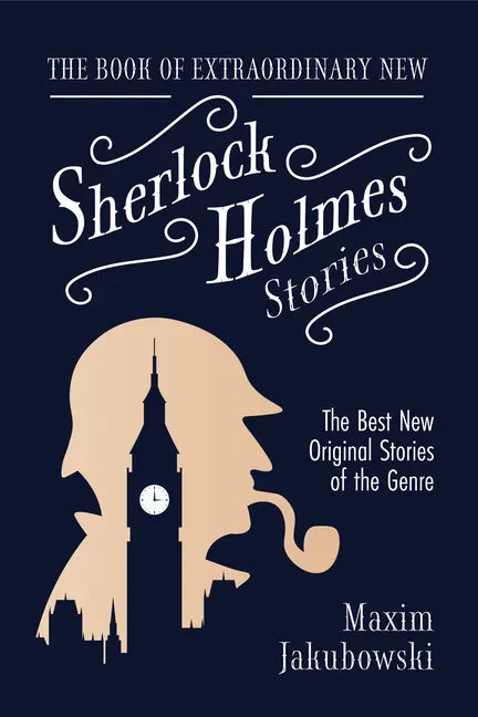 The Book of Extraordinary New Sherlock Holmes Stories: The Best New Original Stores of the Genre (Detective Mystery Book, Gift for Crime Lovers) - Paperback