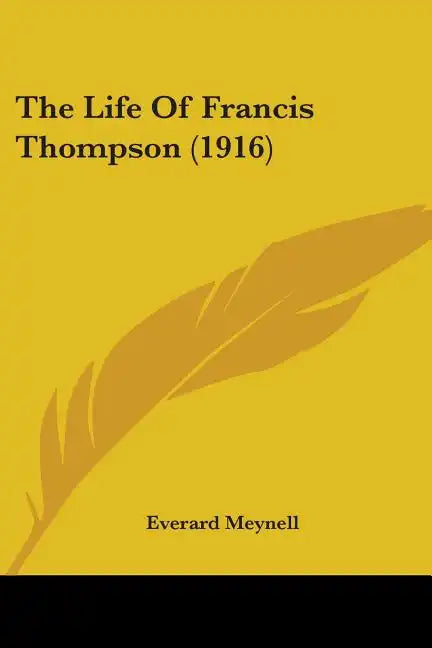 The Life Of Francis Thompson (1916) - Paperback