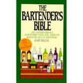 The Bartender's Bible: 1001 Mixed Drinks and Everything You Need to Know to Set Up Your Bar - Paperback