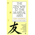 The Zen Way to Martial Arts: A Japanese Master Reveals the Secrets of the Samurai - Paperback