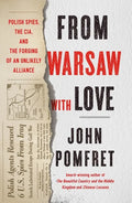 From Warsaw with Love: Polish Spies, the CIA, and the Forging of an Unlikely Alliance - Paperback