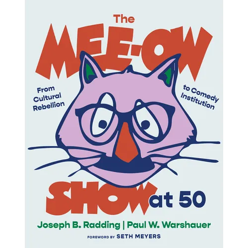 The Mee-Ow Show at 50: From Cultural Rebellion to Comedy Institution - Paperback