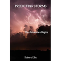 Predicting Storms: The Adventure Begins - Paperback