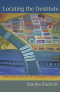 Locating the Destitute: Space and Identity in Caribbean Fiction - Paperback