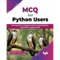 MCQ for Python Users: Get ready for computer science examinations with 5000+ Python MCQ (English Edition) - Paperback