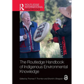 The Routledge Handbook of Indigenous Environmental Knowledge - Paperback