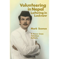Volunteering in Nepal. Loitering in Lucknow - Paperback