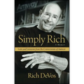 Simply Rich: Life and Lessons from the Cofounder of Amway: A Memoir - Paperback